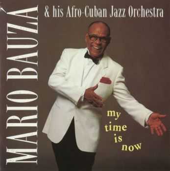 Mario Bauza & his Afro-Cuban Jazz Orchestra - My Time Is Now (1993)