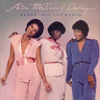 Alton Mc.Clain & Destiny - Gonna Tell The World (1981)