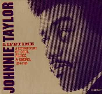 Johnnie Taylor - Lifetime: A Retrospective of Soul, Blues & Gospel (1956-1999)
