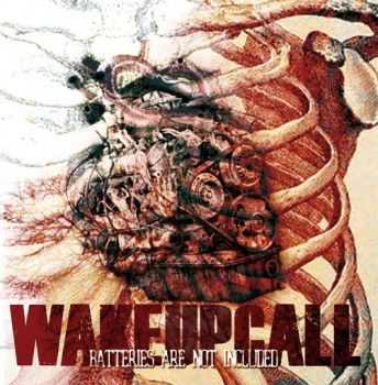 WakeUpCall - Batteries Are Not Included (2012) WakeUpCall - Batteries Are Not Included (2012)