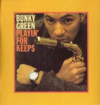 Bunky Green - Playin' for Keeps [Bonus Tracks] (1960/65/66)