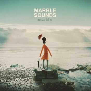 Marble Sounds - Dear Me, Look Up (2013) Marble Sounds - Dear Me, Look Up (2013)