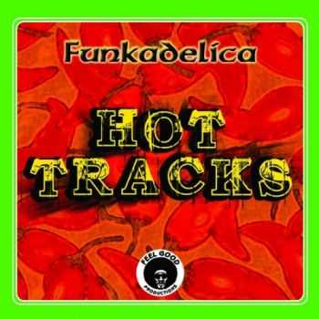 Feel Good Productions Present: Funkadelica Hot Tracks (2013) Feel Good Productions Present: Funkadelica Hot Tracks (2013)