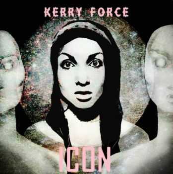 Kerry Force - ICON (2013) lossless Kerry Force - ICON (2013) lossless