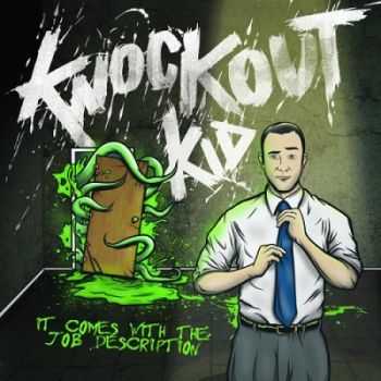 Knockout Kid - It Comes With The Job Description (2013)