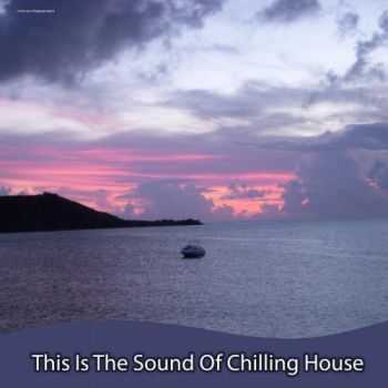 This Is The Sound Of Chilling House (2013)