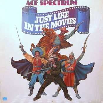 Ace Spectrum - Just Like In The Movies (1976)