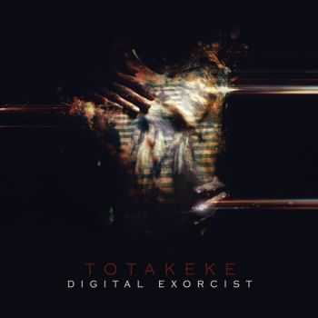 Totakeke  - Digital Exorcist (2013)