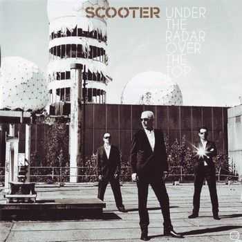 Scooter - Under The Radar Over The Top (Limited Edition) (2009) (LOSSLESS)