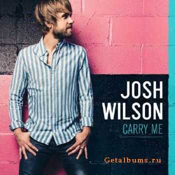 Josh Wilson - Carry Me (2013)