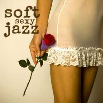 VA -  Soft Sexy Jazz  (2013)