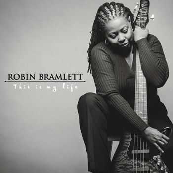 Robin Bramlett - This Is My Life (2013) Robin Bramlett - This Is My Life (2013)