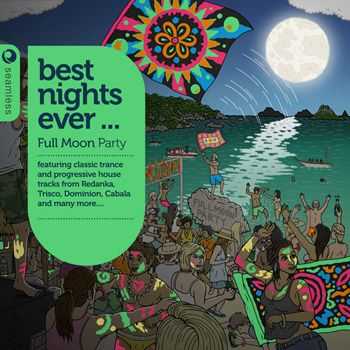 VA - Best Nights Ever Vol 4 Full Moon Party (2013) VA - Best Nights Ever Vol 4 Full Moon Party (2013)