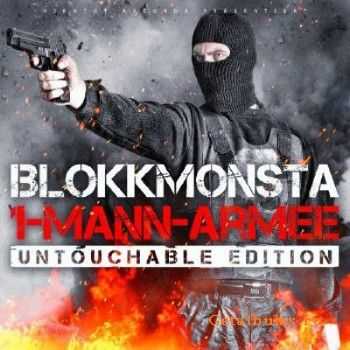 Blokkmonsta - 1-Mann-Armee: Untouchable Edition (2013) Blokkmonsta - 1-Mann-Armee: Untouchable Edition (2013)