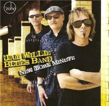 Jay Willie Blues Band - New York Minute (2013) Jay Willie Blues Band - New York Minute (2013)