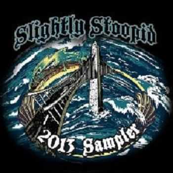 Slightly Stoopid - 2013 Sampler (2013)