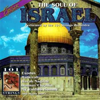 The 101 Strings Orchestra - The Soul Of Israel (1996)