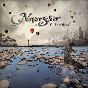 Neverstar - I'll Be Waiting (2013)