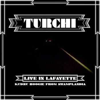 Turchi - Live In Lafayette (2013) Turchi - Live In Lafayette (2013)