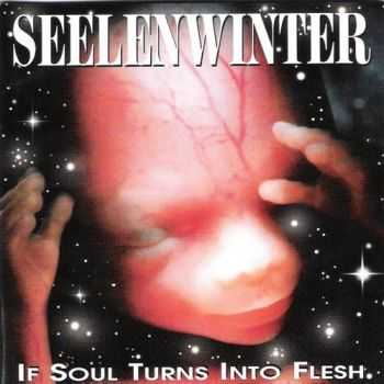 Seelenwinter - If Soul Turns Into Flesh (1996)