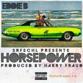 Eddie B & Harry Fraud – Horsepower EP (2013) Eddie B & Harry Fraud – Horsepower EP (2013)
