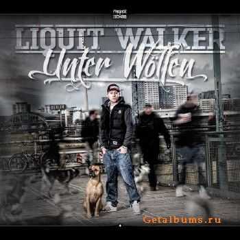 Liquit Walker - Unter Woelfen (2013) Liquit Walker - Unter Woelfen (2013)