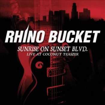 Rhino Bucket - Sunrise On Sunset Blvd.  Live At The Coconut Teaszer (2013)