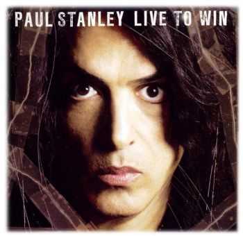 Paul Stanley (Kiss) - Live To Win (2006)