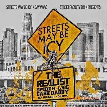 Spider-Loc, Cash Daddy - Streets May Be Icy: The Realist (2013) Spider-Loc, Cash Daddy - Streets May Be Icy: The Realist (2013)