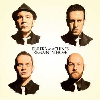 Eureka Machines - Remain In Hope (2013)