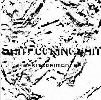 Shitfuckingshit - Spritzdaimon (EP) (2009)