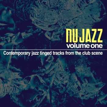 VA - Nu Jazz, Vol. 1 (Contemporary Jazz Tinged Tracks from the Club Scene) (2011)