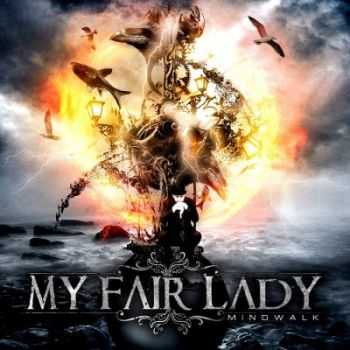 My Fair Lady - Mindwalk (2012) My Fair Lady - Mindwalk (2012)