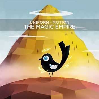 Uniform Motion - The Magic Empire (2013) Uniform Motion - The Magic Empire (2013)