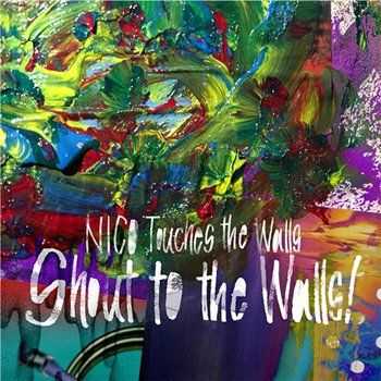 Nico Touches the Walls - Shout to the Walls! (2013) Nico Touches the Walls - Shout to the Walls! (2013)