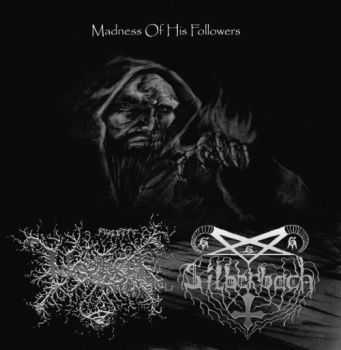 Ugulishi & Silberbach - Madness Of His Followers [split]  (2013)