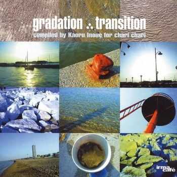 VA - Gradation Transition (Compiled By Kaoru Inoue for Chari Chari) (2012)