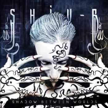 Shiv-R - Shadow Between The Worlds (EP) (2013)