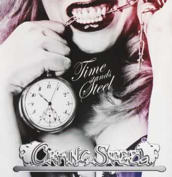 Crying Steel - Time Stands Steel (2013) Crying Steel - Time Stands Steel (2013)