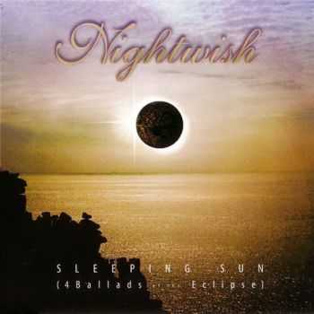 Nightwish - Sleeping Sun (4 Ballads Of The Eclipse) (1999) Nightwish - Sleeping Sun (4 Ballads Of The Eclipse) (1999)