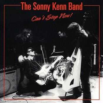 The Sonny Kenn Band - Can't Stop Now! (2013) The Sonny Kenn Band - Can't Stop Now! (2013)