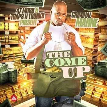 Criminal Manne - The Come Up (2013) Criminal Manne - The Come Up (2013)