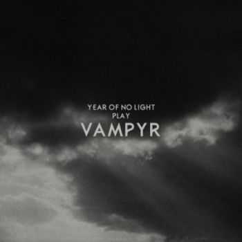 Year Of No Light - Vampyr (2013)