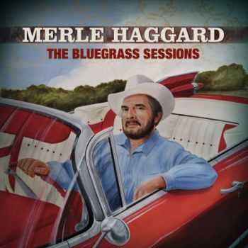 Merle Haggard - The Bluegrass Sessions (2007)  