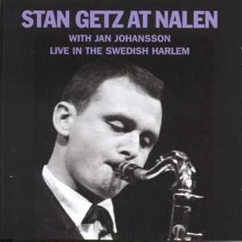 Stan Getz - Stan Getz at Nalen 1959: live in the Swedish Harlem / with Jan Johansson