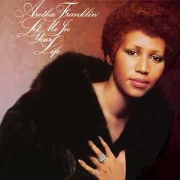 Aretha Franklin - Let Me in Your Life (1974)