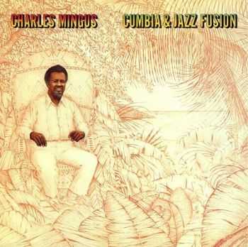 Charles Mingus - Cumbia & Jazz Fusion (1977)