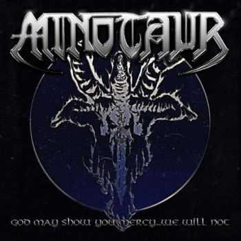 Minotaur - God May Show You Mercy...We Will Not (2009) [LOSSLESS]