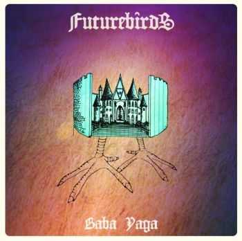 Futurebirds - Baba Yaga (2013)