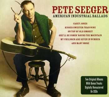 Pete Seeger - American Industrial Ballads (2008)